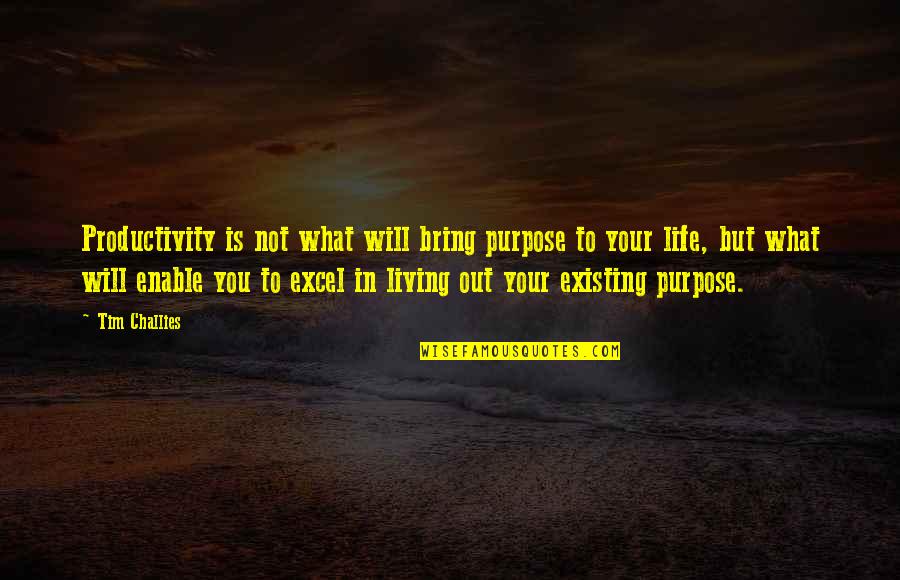 Business Tips Motivational Quotes By Tim Challies: Productivity is not what will bring purpose to