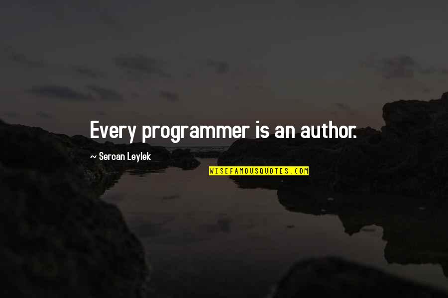 Business Transaction Quotes By Sercan Leylek: Every programmer is an author. Business Transaction Quotes By Sercan Leylek: Every programmer is an author.