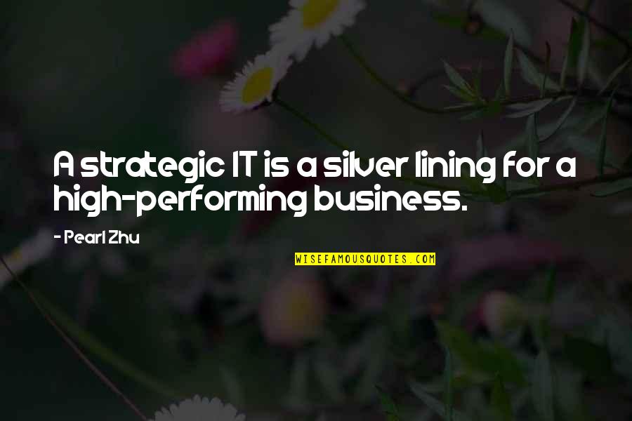 Business Transformation Quotes By Pearl Zhu: A strategic IT is a silver lining for