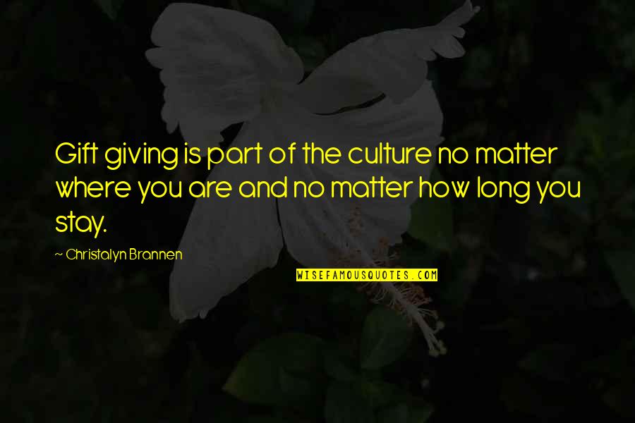 Business Travel Quotes By Christalyn Brannen: Gift giving is part of the culture no