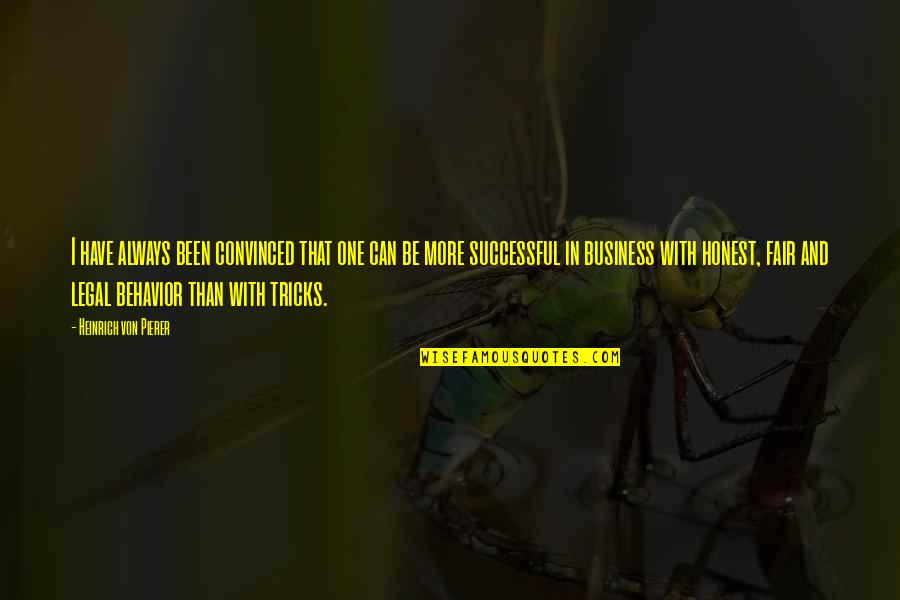 Business Tricks Quotes By Heinrich Von Pierer: I have always been convinced that one can
