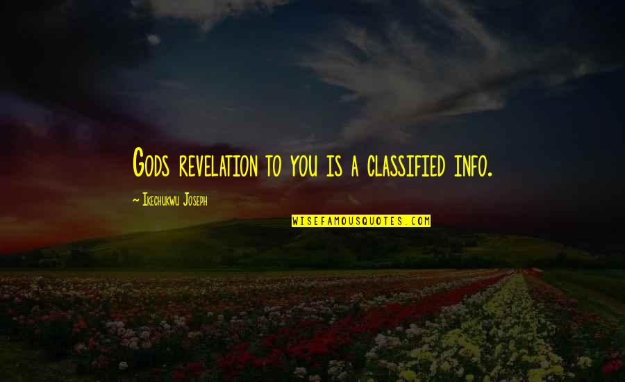 Business Valentines Day Quotes By Ikechukwu Joseph: Gods revelation to you is a classified info.