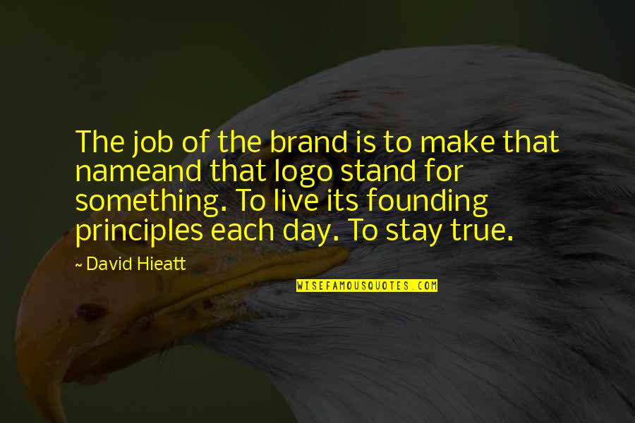 Business Vs Job Quotes By David Hieatt: The job of the brand is to make