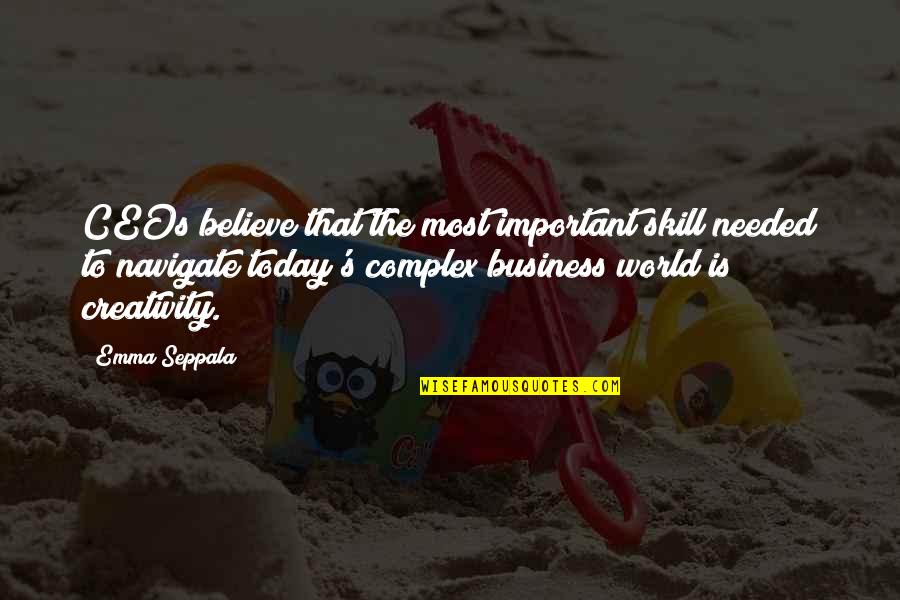 Business World Quotes By Emma Seppala: CEOs believe that the most important skill needed