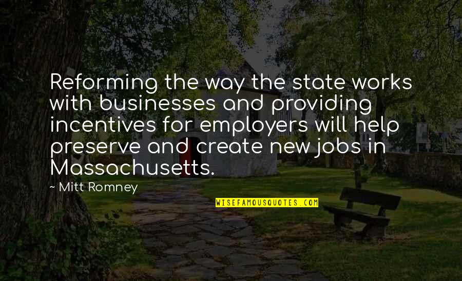 Businesses Quotes By Mitt Romney: Reforming the way the state works with businesses