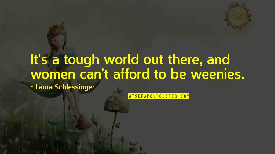 Businessweek Subscription Quotes By Laura Schlessinger: It's a tough world out there, and women