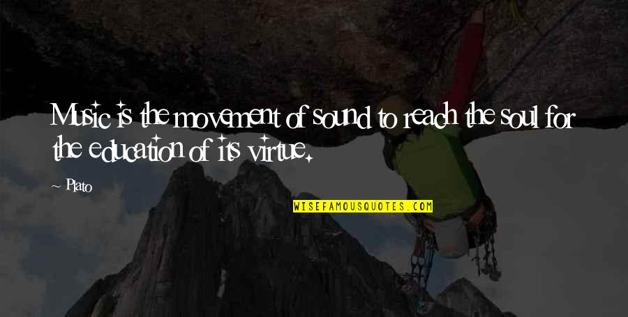 Buskined Quotes By Plato: Music is the movement of sound to reach