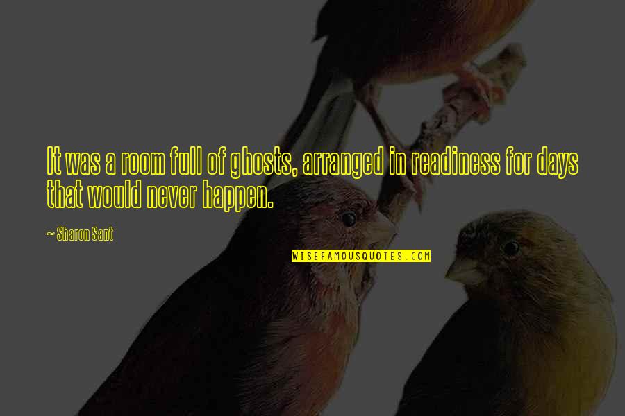 Buskined Quotes By Sharon Sant: It was a room full of ghosts, arranged