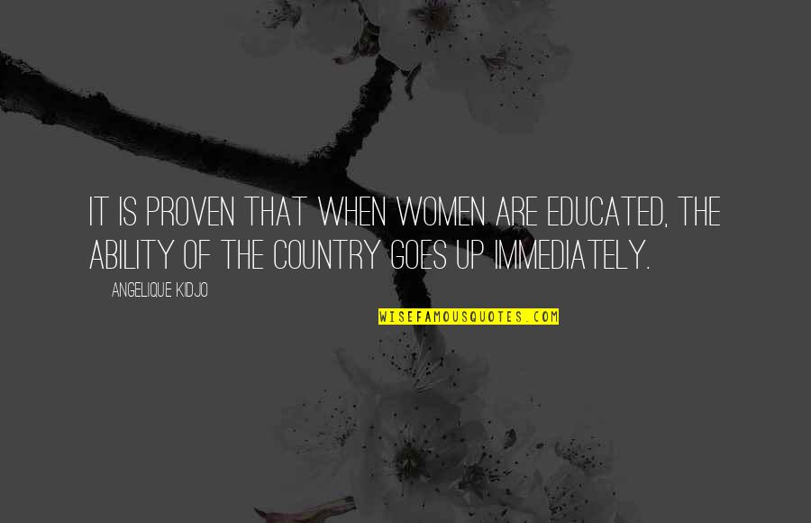 Busman's Honeymoon Quotes By Angelique Kidjo: It is proven that when women are educated, Busman's Honeymoon Quotes By Angelique Kidjo: It is proven that when women are educated,