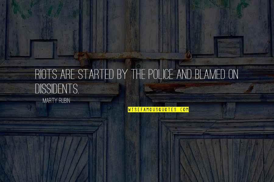 Bussa Rebellion Quotes By Marty Rubin: Riots are started by the police and blamed