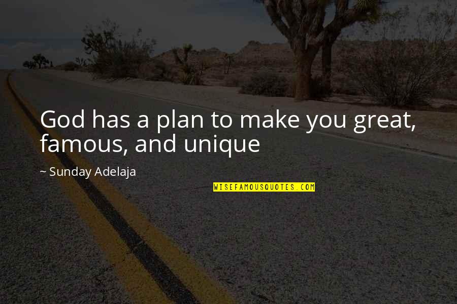 Bussanmas Larry Quotes By Sunday Adelaja: God has a plan to make you great,