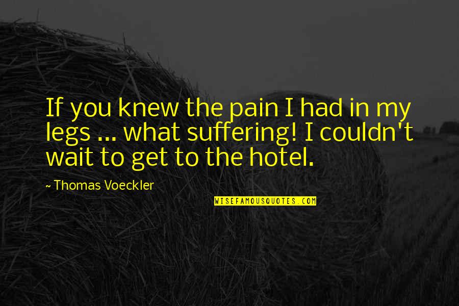 Bussed Out Quotes By Thomas Voeckler: If you knew the pain I had in