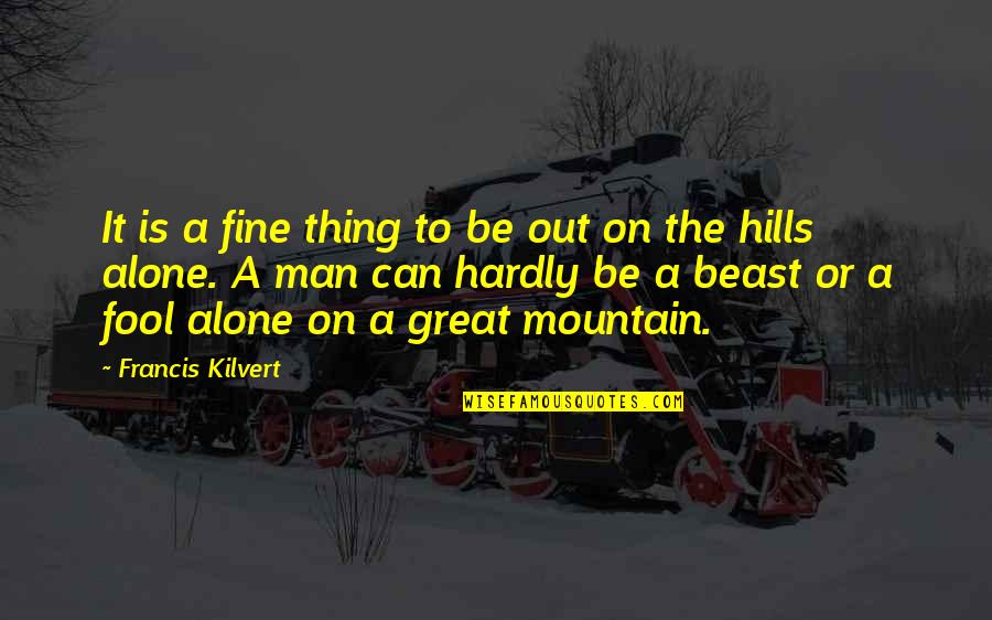 Bussell Quotes By Francis Kilvert: It is a fine thing to be out Bussell Quotes By Francis Kilvert: It is a fine thing to be out