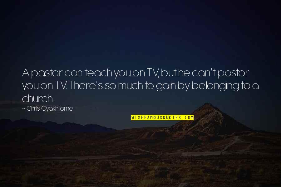 Bussen De Lijn Quotes By Chris Oyakhilome: A pastor can teach you on TV, but Bussen De Lijn Quotes By Chris Oyakhilome: A pastor can teach you on TV, but