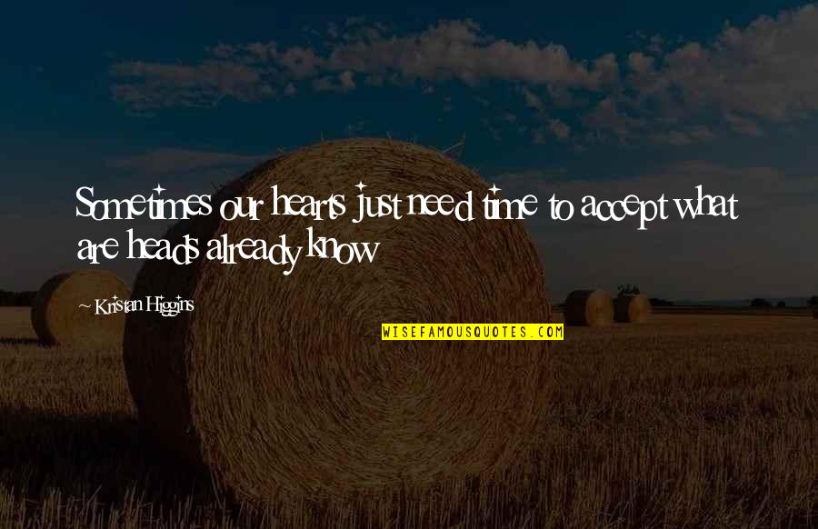 Bussmann Fuses Quotes By Kristan Higgins: Sometimes our hearts just need time to accept