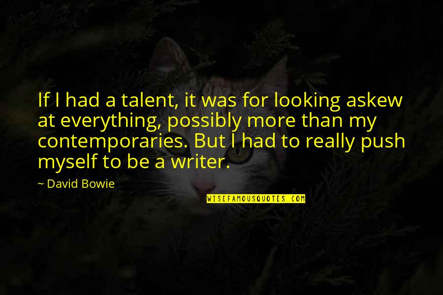 Bust A Move Quotes By David Bowie: If I had a talent, it was for Bust A Move Quotes By David Bowie: If I had a talent, it was for