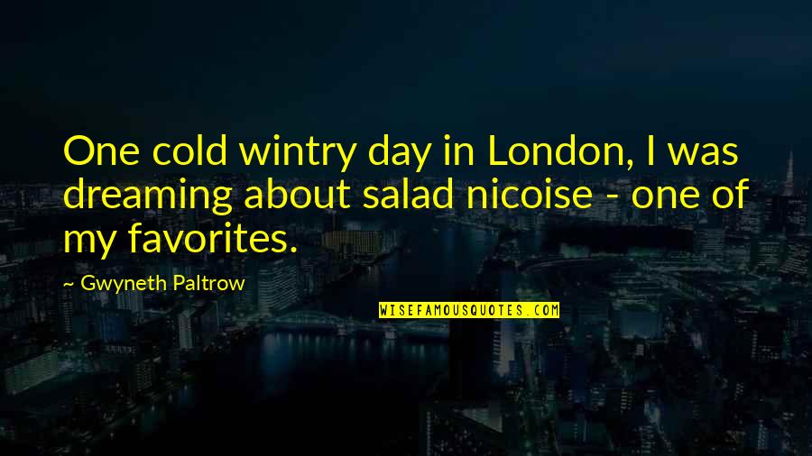 Bust A Nut Quotes By Gwyneth Paltrow: One cold wintry day in London, I was