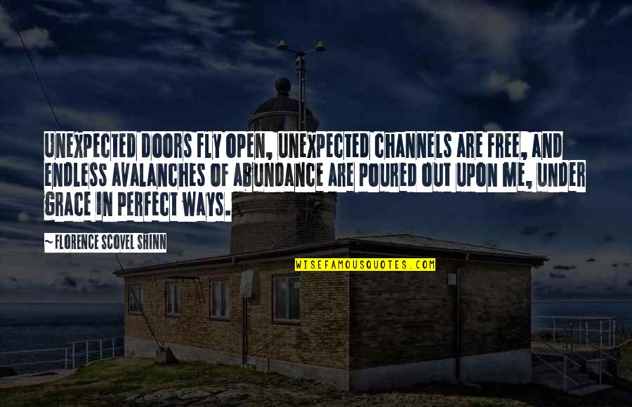 Busted In Love Quotes By Florence Scovel Shinn: Unexpected doors fly open, unexpected channels are free,