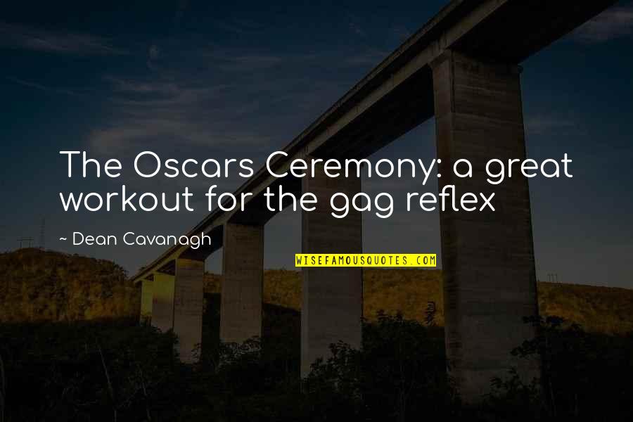 Buster Keaton Famous Quotes By Dean Cavanagh: The Oscars Ceremony: a great workout for the