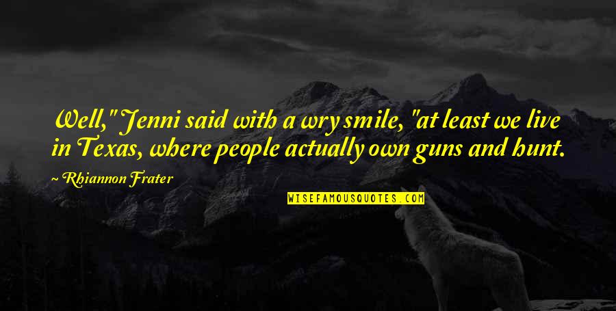 Bustling Synonym Quotes By Rhiannon Frater: Well," Jenni said with a wry smile, "at