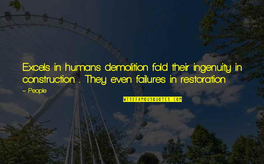 Bustopia Quotes By People: Excels in humans demolition fold their ingenuity in Bustopia Quotes By People: Excels in humans demolition fold their ingenuity in