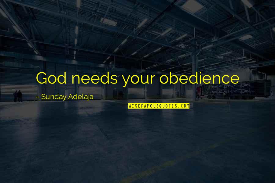 Busuu Quotes By Sunday Adelaja: God needs your obedience Busuu Quotes By Sunday Adelaja: God needs your obedience