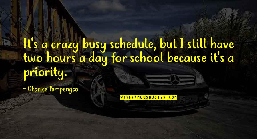 Busy All Day Quotes By Charice Pempengco: It's a crazy busy schedule, but I still