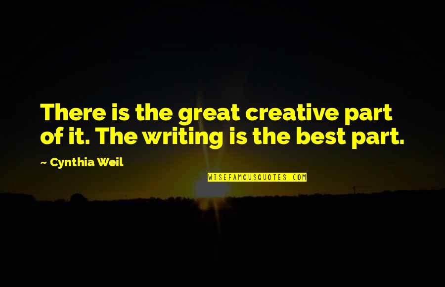 Busy As A Bee Quotes By Cynthia Weil: There is the great creative part of it.