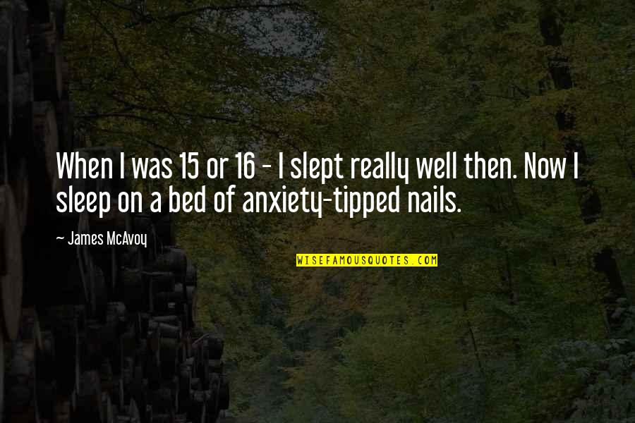 Busy Cities Quotes By James McAvoy: When I was 15 or 16 - I Busy Cities Quotes By James McAvoy: When I was 15 or 16 - I