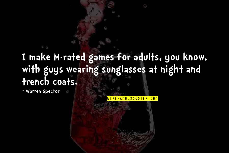 Busy Lifestyles Quotes By Warren Spector: I make M-rated games for adults, you know,
