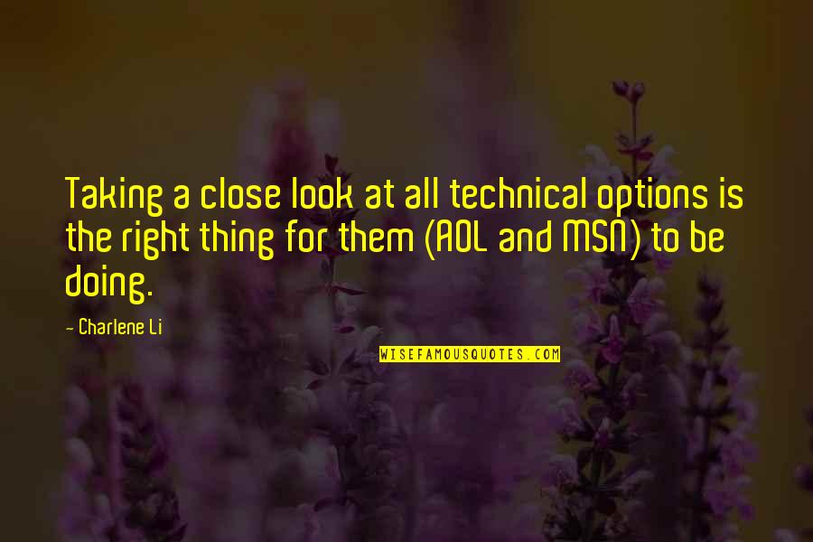 Busy Night Quotes By Charlene Li: Taking a close look at all technical options