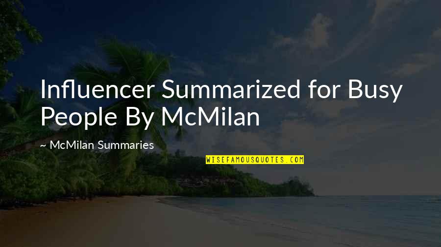 Busy People Quotes By McMilan Summaries: Influencer Summarized for Busy People By McMilan