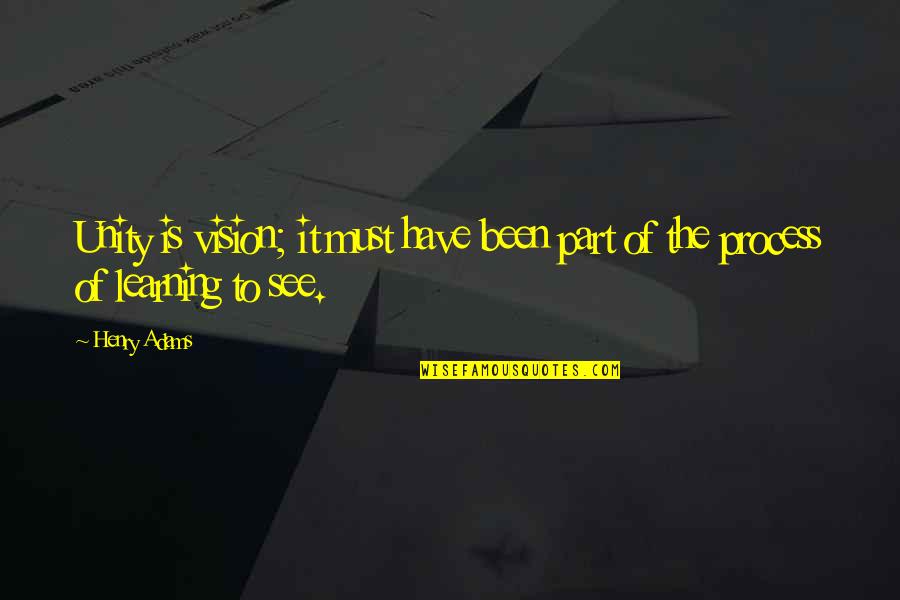 Busy Person Quotes By Henry Adams: Unity is vision; it must have been part
