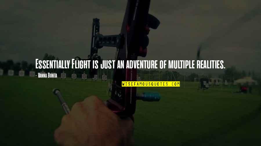 Busy Tagalog Quotes By Vanna Bonta: Essentially Flight is just an adventure of multiple