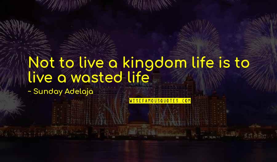 Busytown Bikes Quotes By Sunday Adelaja: Not to live a kingdom life is to Busytown Bikes Quotes By Sunday Adelaja: Not to live a kingdom life is to