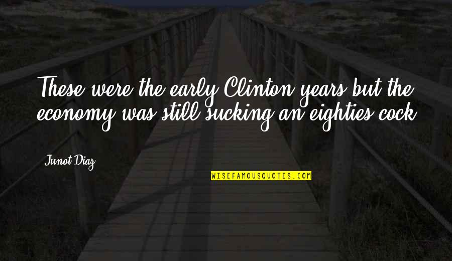 But Black Quotes By Junot Diaz: These were the early Clinton years but the But Black Quotes By Junot Diaz: These were the early Clinton years but the