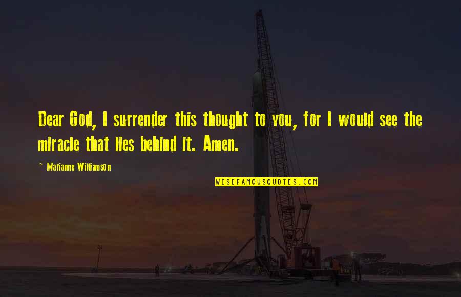 But Dear God Quotes By Marianne Williamson: Dear God, I surrender this thought to you, But Dear God Quotes By Marianne Williamson: Dear God, I surrender this thought to you,