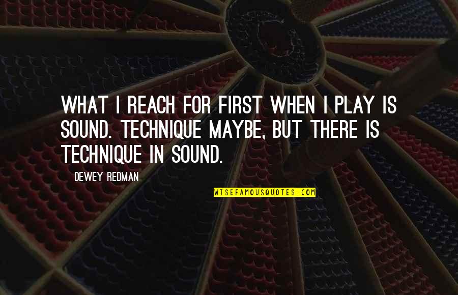 But First Quotes By Dewey Redman: What I reach for first when I play