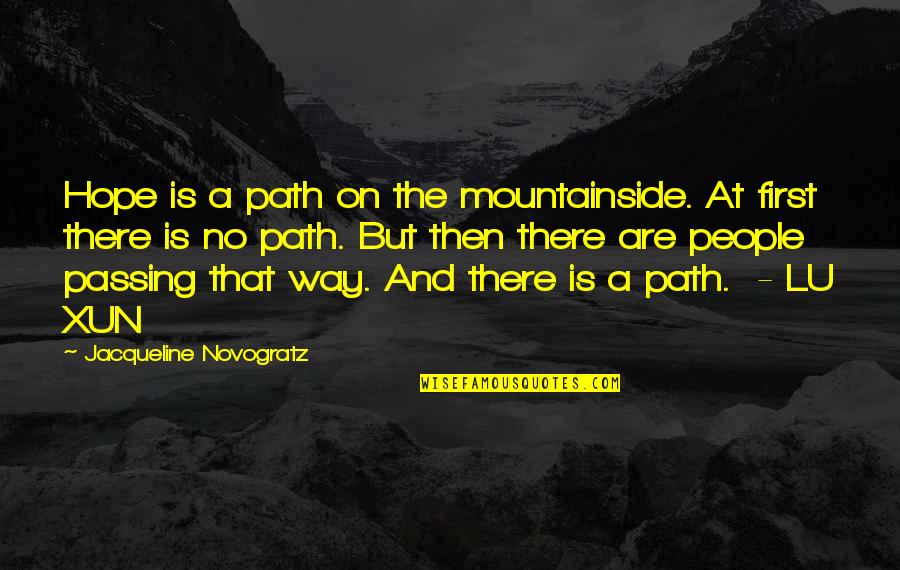 But First Quotes By Jacqueline Novogratz: Hope is a path on the mountainside. At
