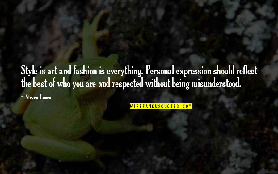 But Is It Art Quote Quotes By Steven Cuoco: Style is art and fashion is everything. Personal But Is It Art Quote Quotes By Steven Cuoco: Style is art and fashion is everything. Personal