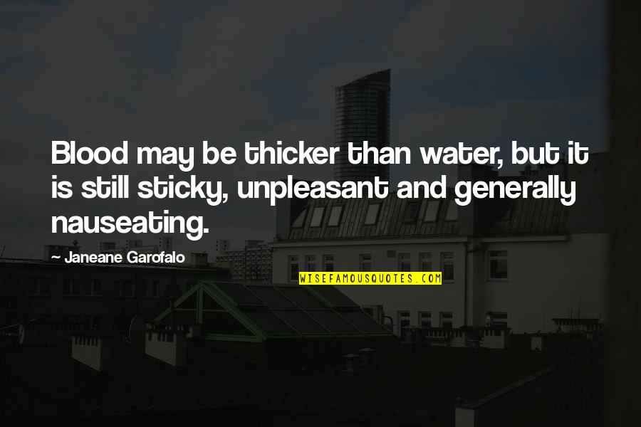 But Sassy Quotes By Janeane Garofalo: Blood may be thicker than water, but it