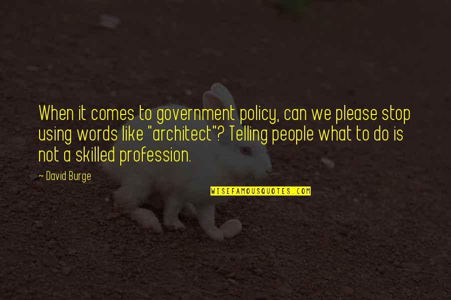 But Sweet Marriage Quotes By David Burge: When it comes to government policy, can we But Sweet Marriage Quotes By David Burge: When it comes to government policy, can we