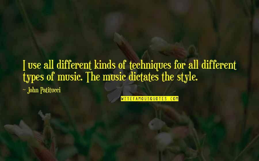 But Sweet Marriage Quotes By John Patitucci: I use all different kinds of techniques for But Sweet Marriage Quotes By John Patitucci: I use all different kinds of techniques for
