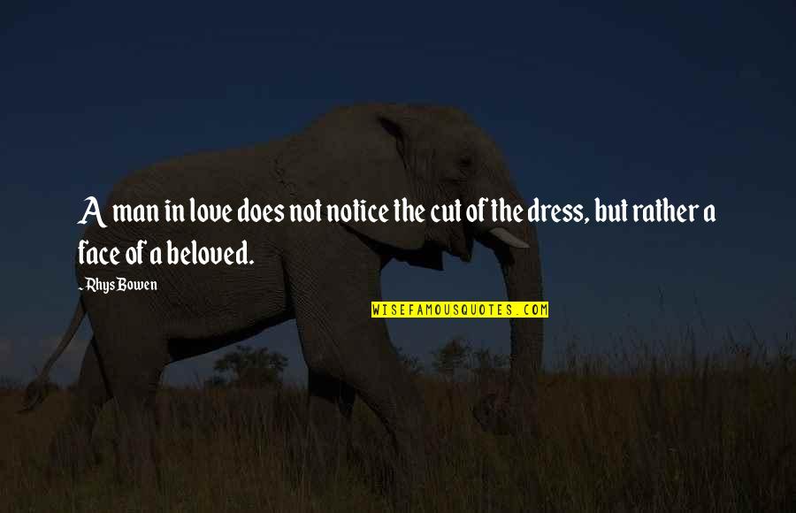 But True Love Quotes By Rhys Bowen: A man in love does not notice the