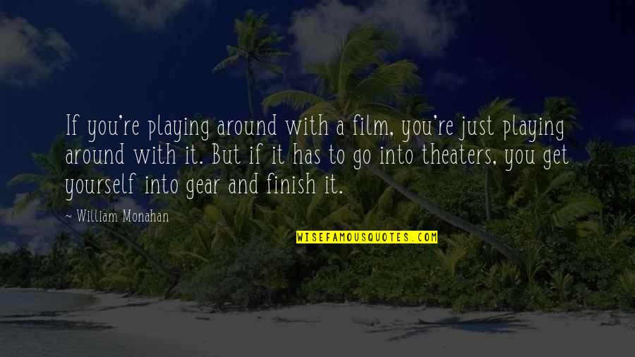But You Playing Quotes By William Monahan: If you're playing around with a film, you're