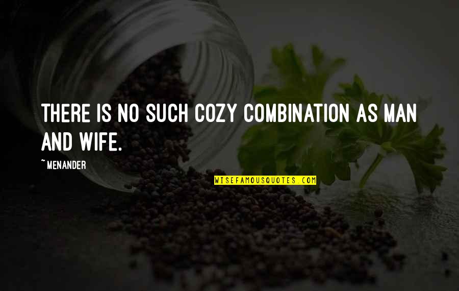 Buta Quotes By Menander: There is no such cozy combination as man