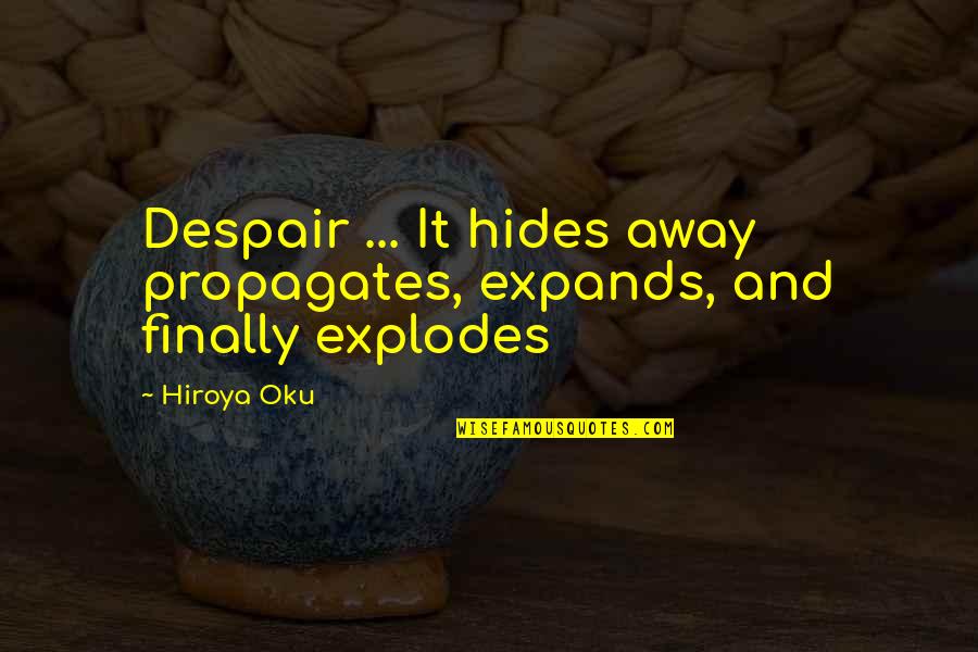 Butacas De Madera Quotes By Hiroya Oku: Despair ... It hides away propagates, expands, and