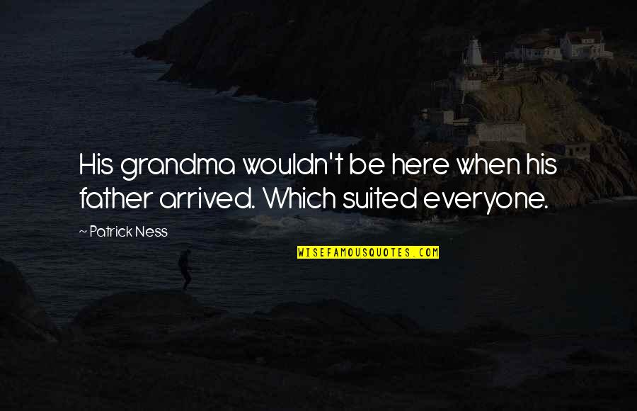 Butacas De Madera Quotes By Patrick Ness: His grandma wouldn't be here when his father