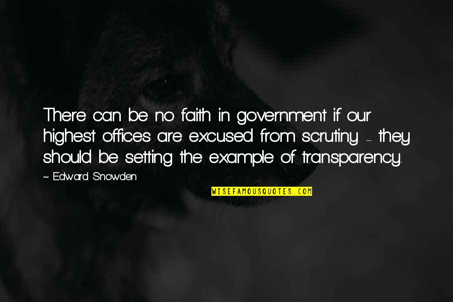 Butandiol Quotes By Edward Snowden: There can be no faith in government if Butandiol Quotes By Edward Snowden: There can be no faith in government if