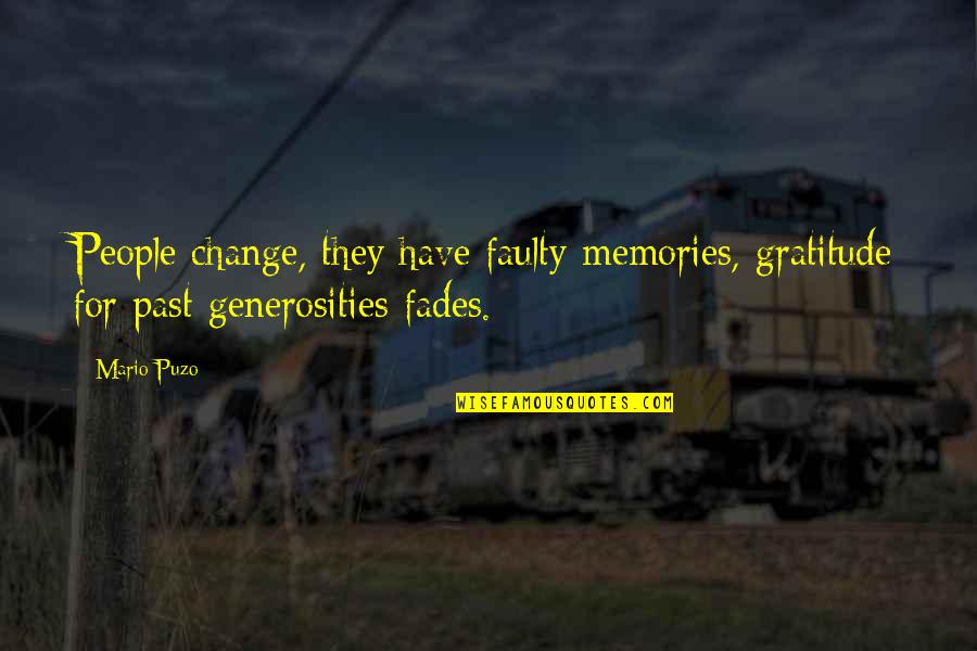 Butaro Rwanda Quotes By Mario Puzo: People change, they have faulty memories, gratitude for